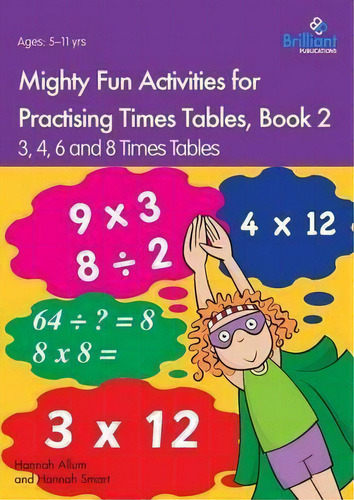 Mighty Fun Activities For Practising Times Tables, Book 2, De Hannah Allum. Editorial Brilliant Publications, Tapa Blanda En Inglés