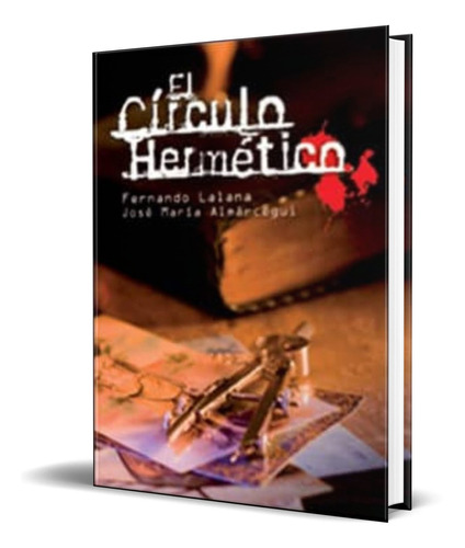 EL CÍRCULO HERMÉTICO, de Fernando Lalana. Editorial SAN PABLO, tapa dura en español, 2009