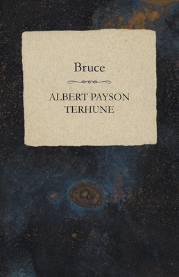 Libro Bruce - Terhune, Albert Payson