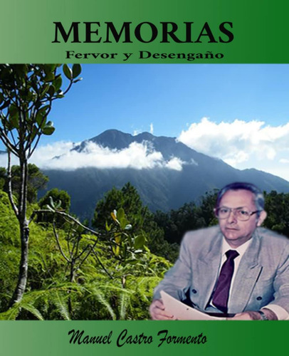 Libro: Memorias Fervor Y Desengaño (spanish Edition)
