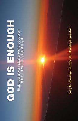 Libro God Is Enough: Shedding Whatever It Takes To Experi...