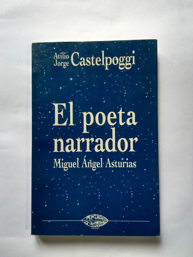 El Poeta Narrador - Miguel Angel Asturias