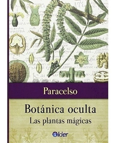 Botanica Oculta Las Plantas Magicas - Paracelso - Kier