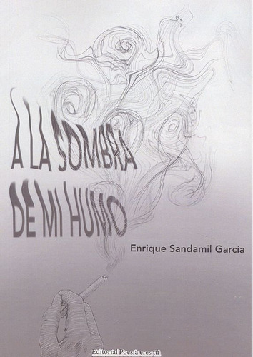 A La Sombra De Mi Humo - Sandamil Garcia,enrique