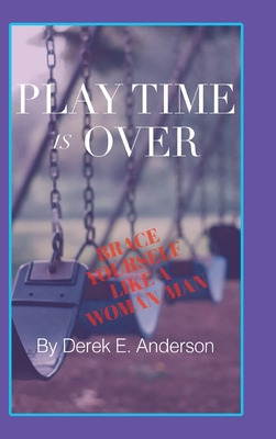 Libro Playtime Is Over: Brace Yourself Like A Woman/man -...