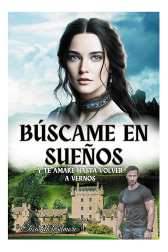 Libro: Búscame En Sueños: Y Te Amaré Hasta Volver A Vernos (