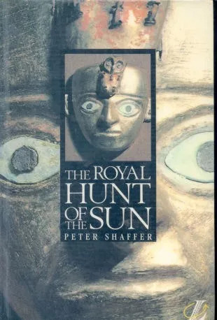 Peter Shaffer: The Royal Hunt Of The Sun