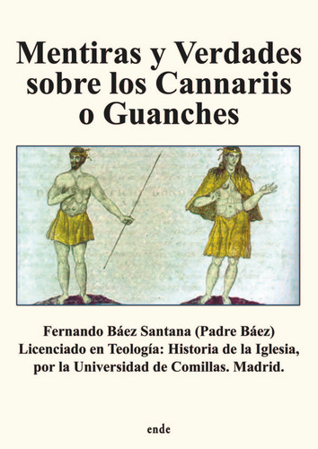 Mentiras Y Verdades Sobre Los Cannariis O Guanches - Baez Sa