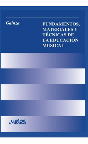 Fundamentos, Materiales Y Técnicas De La Educación Music 