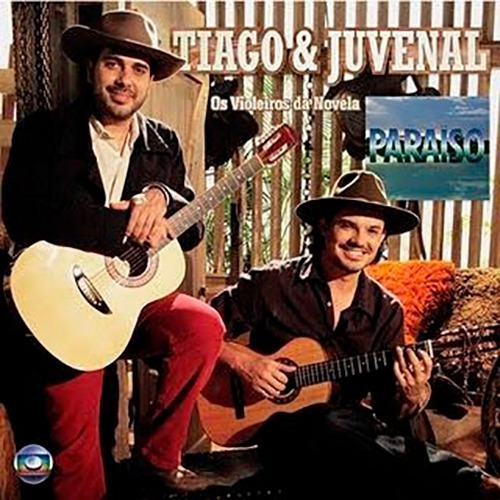 Tiago & Juvenal - Os Violeiros Da Novela Paraíso - Cd