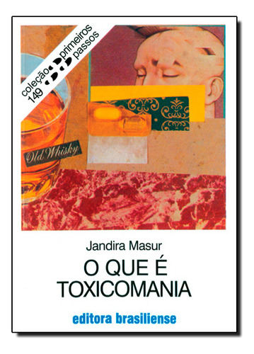Que E Toxicomania, O, De Jandira Mansur. Editora Brasiliense Em Português
