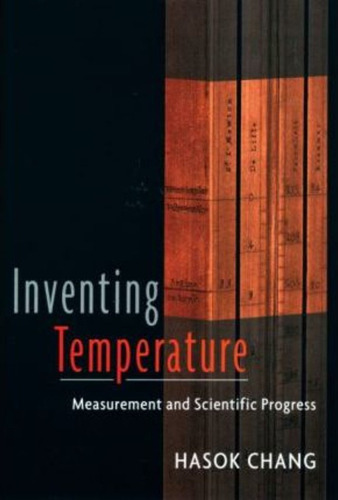 Inventing Temperature : Measurement And Scientific Progress, De Hasok Chang. Editorial Oxford University Press Inc, Tapa Blanda En Inglés