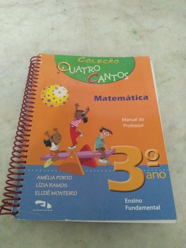 Coleção Quatro Cantos Matemática 3o Ano Professor