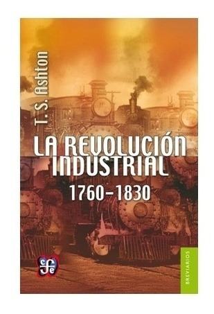 Thomas Southcliffe Ashton | La Revolución Industrial, 1760-1