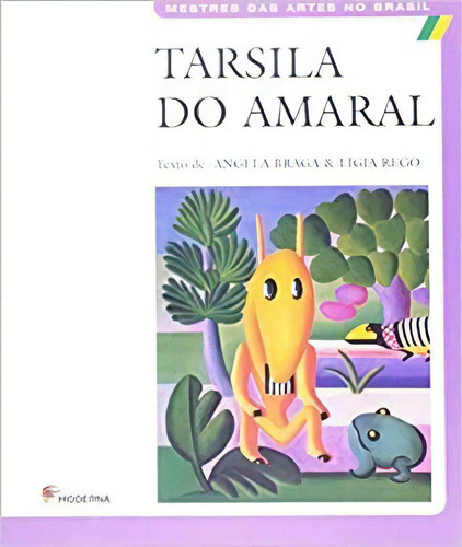Tarsila do Amaral: MESTRES DAS ARTES NO BRASIL, de ANGELA CURTOPASSI., vol. Não Aplica. Editora Moderna, capa mole em português, 1998