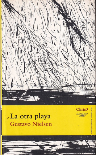 Gustavo Nielsen La Otra Playa (premio Clarin 2010) Alfaguara