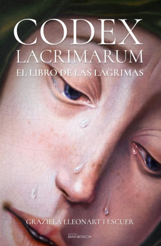 Codex Lacrimarum El Libro De Las Lágrimas