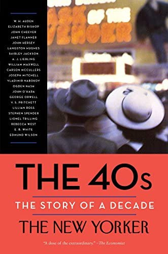 The 40s: The Story Of A Decade (new Yorker: The Story Of A Decade), De The New Yorker Magazine. Editorial Modern Library, Tapa Blanda En Inglés