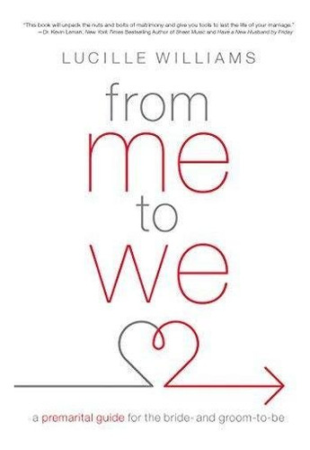 From Me To We: A Premarital Guide For The Bride- And Groom-t