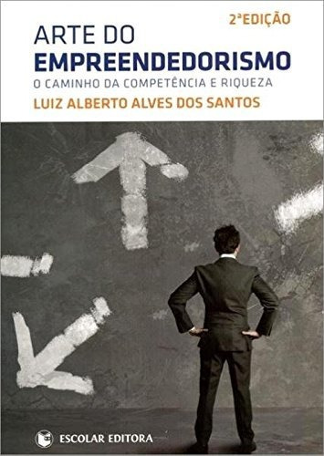 Libro Arte Do Empreendedorismo De Luiz Alberto Alves Dos San