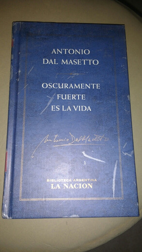 Oscuramente Fuerte Es La Vida Dal Masetto La Nacion Caja93