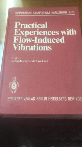 Practical Experiences With Flow Induced Vibrations. Naudasch
