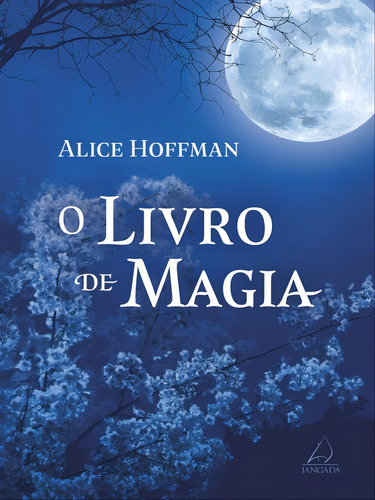 O Livro De Magia, De Hoffman, Alice. Editora Jangada, Capa Mole Em Português