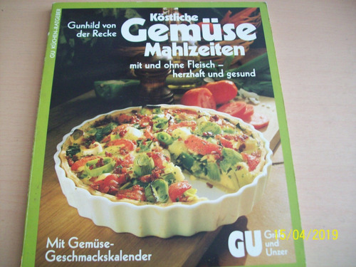 Gunhild Von Der Recke. Köstliche Gemüse-mahlzeiten (alemán)