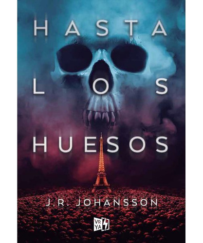 Libro Hasta Los Huesos - J.r. Johansson