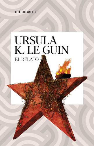 El relato, de Le Guin, Ursula K.. Serie Fuera de colección Editorial Minotauro México, tapa blanda en español, 2021