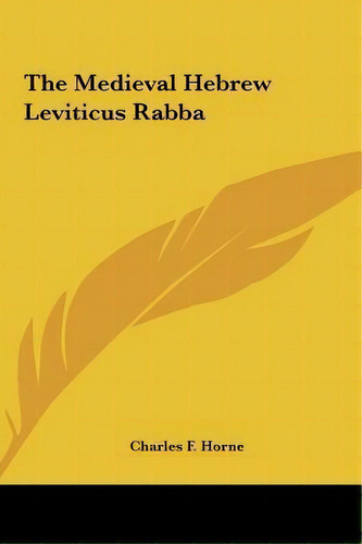 The Medieval Hebrew Leviticus Rabba, De Charles F Horne. Editorial Kessinger Publishing, Tapa Dura En Inglés