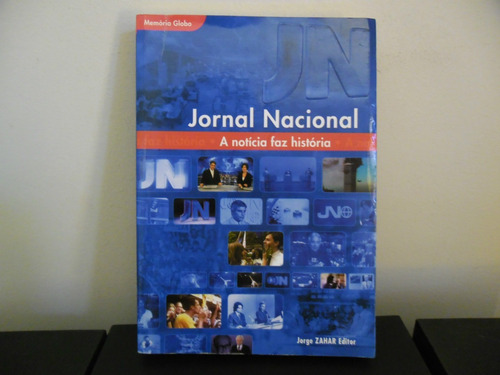 Livro Jornal Nacional - A Notícia Faz História - Jorge Zahar