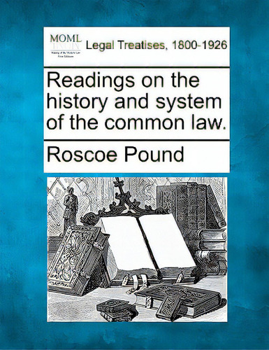 Readings On The History And System Of The Common Law., De Pound, Roscoe. Legal Treatises, 1800-1926, Vol. 1. Editorial Gale Making Of Modern Law, Tapa Blanda En Inglés