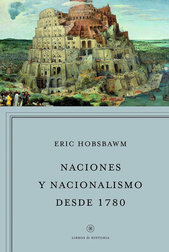 Naciones Y Nacionalismo Desde 1780 (libros De Historia) / Er