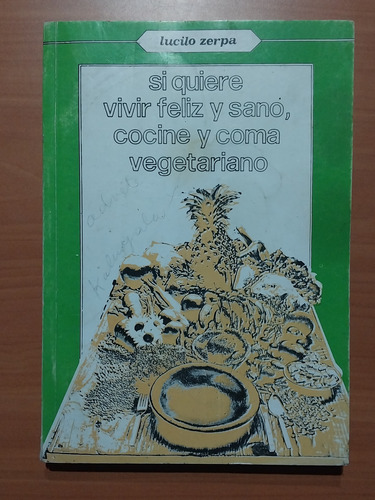 Libro Cocine Y Coma Vegetariano. Lucilo Zerpa. Gastronomía 