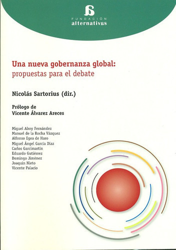 Una Nueva Gobernanza Global: Propuestas Para El Debate, De Sartorius, Nicolás. Editorial Marcial Pons, Tapa Blanda, Edición 1 En Español, 2010