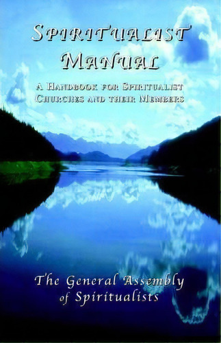 Spiritualist Manual, De The General Assembly Of Spiritualists. Editorial Book Tree Us, Tapa Blanda En Inglés
