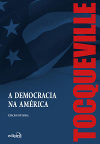 Democracia Na America, A - Tocqueville, Alexis De - Edipro
