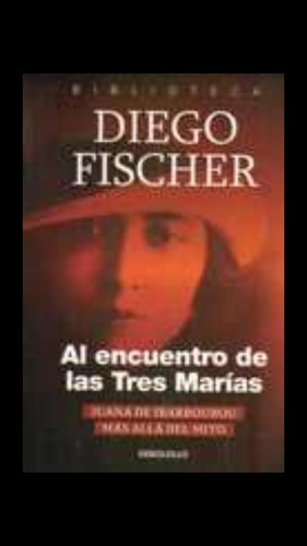 Al Encuentro De Las Tres Marías Diego Fischer (enviamos)