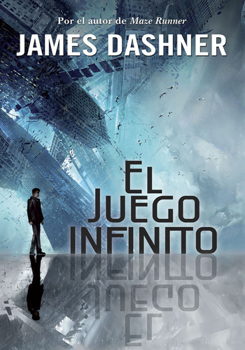 El juego infinito ( El juego infinito 1 ), de Dashner, James. Serie El juego infinito, vol. 1. Editorial Montena, tapa blanda en español, 2014