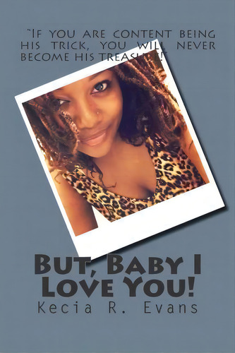 But, Baby I Love You!, De Kecia Renaa Evans. Editorial Createspace Independent Publishing Platform, Tapa Blanda En Inglés