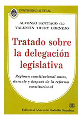 Tratado Sobre La Delegacion Legislativa - Santiago, Alfonso 