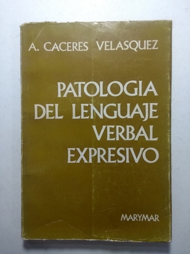 Patología Del Lenguaje Verbal Expresivo , Caceres Velasquez 
