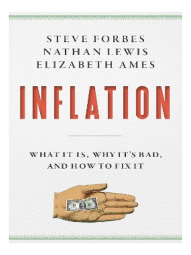Inflation - Elizabeth Ames, Nathan Lewis, Steve Forbes. Eb02