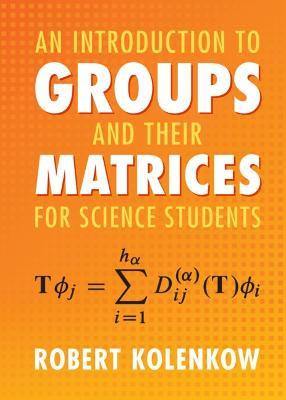 Libro An Introduction To Groups And Their Matrices For Sc...
