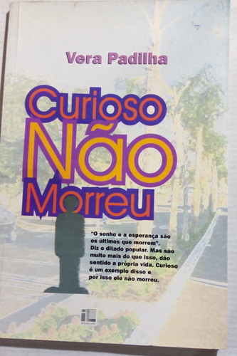 Curioso Não Morreu Vera Padilha (são Sebastião Do Caí) L16 (Usado)