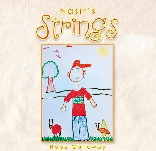 Nasir's Strings, De Hope Galloway. Editorial Xlibris, Tapa Blanda En Inglés