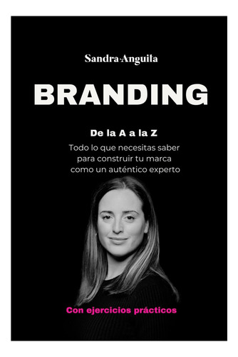 Libro: Branding De La A A La Z: Todo Lo Que Necesitas Saber