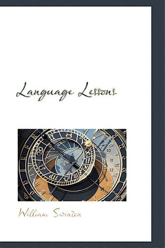 Language Lessons, De Swinton, William. Editorial Bibliobazaar, Tapa Blanda En Inglés