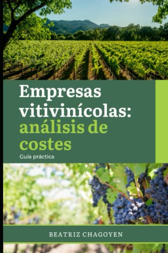 Empresas Vitivinicolas: Analisis De Costes: Guia Practica